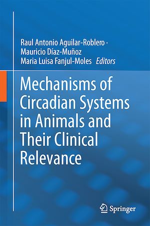 Téléchargez le livre :  Mechanisms of Circadian Systems in Animals and Their Clinical Relevance