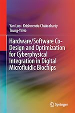Télécharger le livre :  Hardware/Software Co-Design and Optimization for Cyberphysical Integration in Digital Microfluidic Biochips