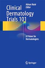 Télécharger le livre :  Clinical Dermatology Trials 101