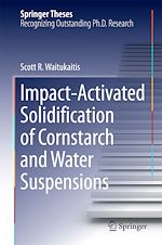 Télécharger le livre :  Impact-Activated Solidification of Cornstarch and Water Suspensions