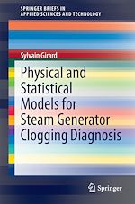 Download this eBook Physical and Statistical Models for Steam Generator Clogging Diagnosis