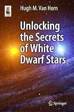 Télécharger le livre :  Unlocking the Secrets of White Dwarf Stars