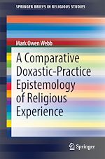 Download this eBook A Comparative Doxastic-Practice Epistemology of Religious Experience