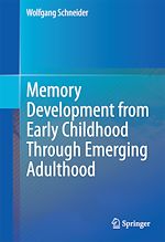 Télécharger le livre :  Memory Development from Early Childhood Through Emerging Adulthood