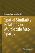 Télécharger le livre :  Spatial Similarity Relations in Multi-scale Map Spaces