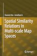 Télécharger le livre :  Spatial Similarity Relations in Multi-scale Map Spaces