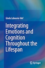Télécharger le livre :  Integrating Emotions and Cognition Throughout the Lifespan