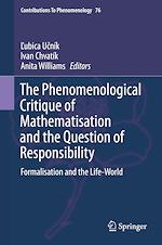 Télécharger le livre :  The Phenomenological Critique of Mathematisation and the Question of Responsibility