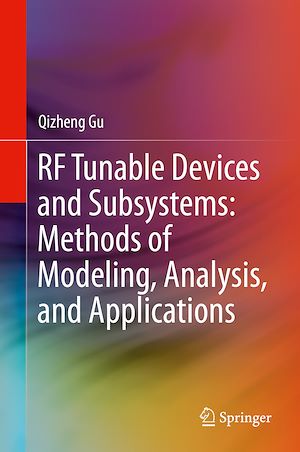 Téléchargez le livre :  RF Tunable Devices and Subsystems: Methods of Modeling, Analysis, and Applications