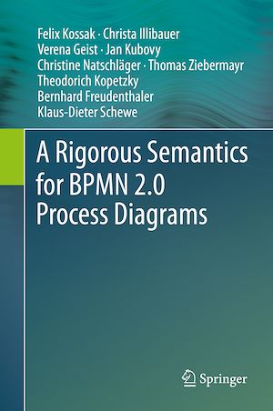 Téléchargez le livre :  A Rigorous Semantics for BPMN 2.0 Process Diagrams