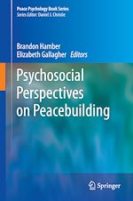 Télécharger le livre :  Psychosocial Perspectives on Peacebuilding