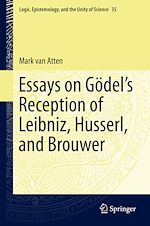 Télécharger le livre :  Essays on Go¨del's Reception of Leibniz, Husserl, and Brouwer