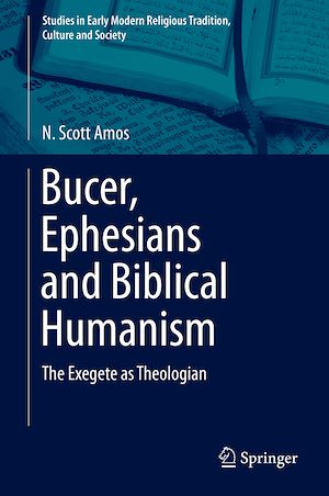 Téléchargez le livre :  Bucer, Ephesians and Biblical Humanism