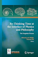 Télécharger le livre :  Re-Thinking Time at the Interface of Physics and Philosophy