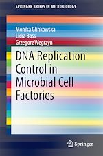 Télécharger le livre :  DNA Replication Control in Microbial Cell Factories