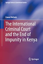 Télécharger le livre :  The International Criminal Court and the End of Impunity in Kenya