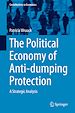 Télécharger le livre :  The Political Economy of Anti-dumping Protection