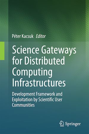 Téléchargez le livre :  Science Gateways for Distributed Computing Infrastructures