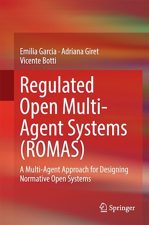 Téléchargez le livre :  Regulated Open Multi-Agent Systems (ROMAS)