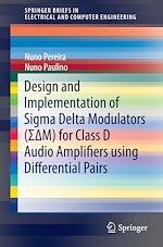 Télécharger le livre :  Design and Implementation of Sigma Delta Modulators (S?M) for Class D Audio Amplifiers using Differential Pairs