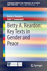 Télécharger le livre :  Betty A. Reardon: Key Texts in Gender and Peace