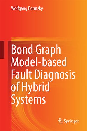 Téléchargez le livre :  Bond Graph Model-based Fault Diagnosis of Hybrid Systems