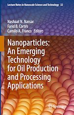 Télécharger le livre :  Nanoparticles: An Emerging Technology for Oil Production and Processing Applications