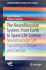 Télécharger le livre :  The NeuroMuscular System: From Earth to Space Life Science