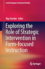 Télécharger le livre :  Exploring the Role of Strategic Intervention in Form-focused Instruction