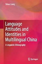 Télécharger le livre :  Language Attitudes and Identities in Multilingual China