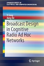 Télécharger le livre :  Broadcast Design in Cognitive Radio Ad Hoc Networks