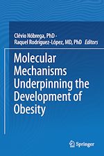 Télécharger le livre :  Molecular Mechanisms Underpinning the Development of Obesity