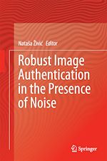 Télécharger le livre :  Robust Image Authentication in the Presence of Noise
