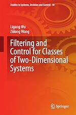 Télécharger le livre :  Filtering and Control for Classes of Two-Dimensional Systems