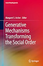 Télécharger le livre :  Generative Mechanisms Transforming the Social Order