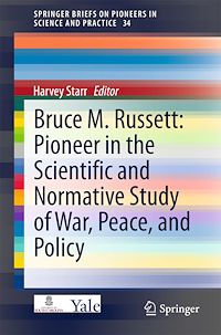 Télécharger le livre :  Bruce M. Russett: Pioneer in the Scientific and Normative Study of War, Peace, and Policy