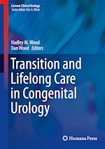 Télécharger le livre :  Transition and Lifelong Care in Congenital Urology
