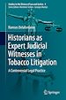 Télécharger le livre :  Historians as Expert Judicial Witnesses in Tobacco Litigation