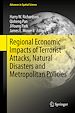 Télécharger le livre :  Regional Economic Impacts of Terrorist Attacks, Natural Disasters and Metropolitan Policies