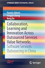 Télécharger le livre :  Collaboration, Learning and Innovation Across Outsourced Services Value Networks