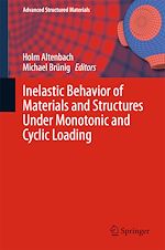 Télécharger le livre :  Inelastic Behavior of Materials and Structures Under Monotonic and Cyclic Loading