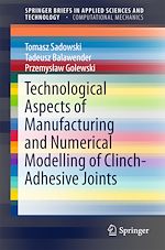 Télécharger le livre :  Technological Aspects of Manufacturing and Numerical Modelling of Clinch-Adhesive Joints