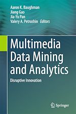 Télécharger le livre :  Multimedia Data Mining and Analytics