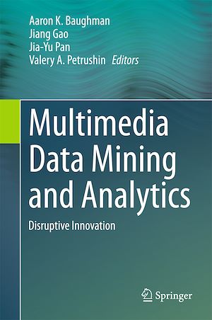 Téléchargez le livre :  Multimedia Data Mining and Analytics