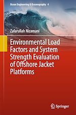 Download this eBook Environmental Load Factors and System Strength Evaluation of Offshore Jacket Platforms