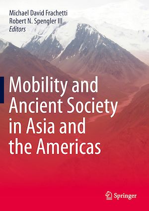 Téléchargez le livre :  Mobility and Ancient Society in Asia and the Americas