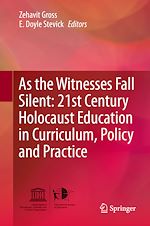 Télécharger le livre :  As the Witnesses Fall Silent: 21st Century Holocaust Education in Curriculum, Policy and Practice