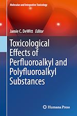 Télécharger le livre :  Toxicological Effects of Perfluoroalkyl and Polyfluoroalkyl Substances