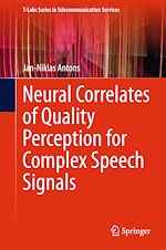 Télécharger le livre :  Neural Correlates of Quality Perception for Complex Speech Signals