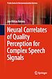 Télécharger le livre :  Neural Correlates of Quality Perception for Complex Speech Signals